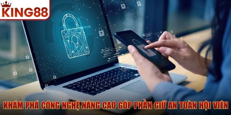hám phá lời cam kết của chính sách bảo mật KING8